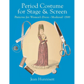Period Costume for Stage & Screen: Patterns for Women's Dress, Medieval - 1500
