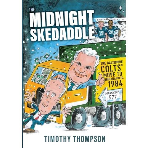 The Midnight Skedaddle: The Baltimore Colts' Move to Indianapolis, 1984