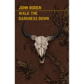 Walk the Darkness Down