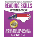 NORTH CAROLINA TEST PREP Reading Skills Workbook Daily End-of-Grade ELA/Reading Practice Grade 6: Preparation for the EOG English Language Arts/Readin