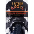 Wayward Angel: The Full Story Of The Hells Angels