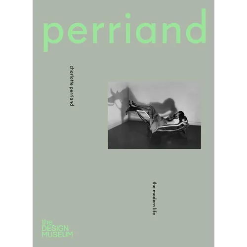 Charlotte Perriand: The Modern Life