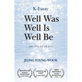 Well Was Well Is Well Be: From a Beloved Korean Essayist