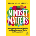 Mindset Matters: Developing Mental Agility and Resilience to Thrive in Uncertainty