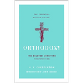 Orthodoxy: The Beloved Christian Masterpiece