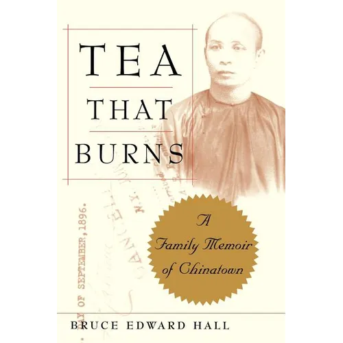 Tea That Burns: A Family Memoir of Chinatown