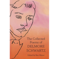 The Collected Poems of Delmore Schwartz