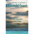 Exploring Florida's Emerald Coast: A Rich History and a Rare Ecology