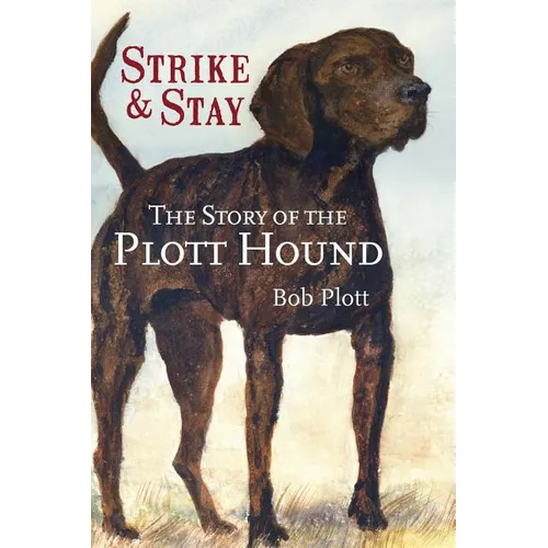 The Story of the Plott Hound: Strike & Stay