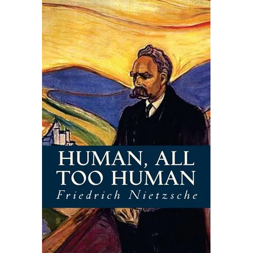 Human, all too Human