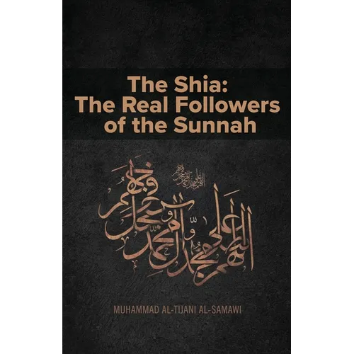 The Shia: The Real Followers of the Sunnah