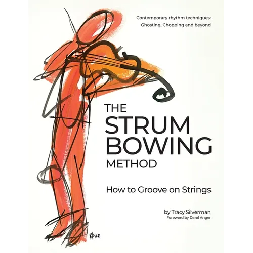 The Strum Bowing Method: How to Groove on Strings