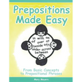 Prepositions Made Easy: From Basic Concepts to Prepositional Phrases