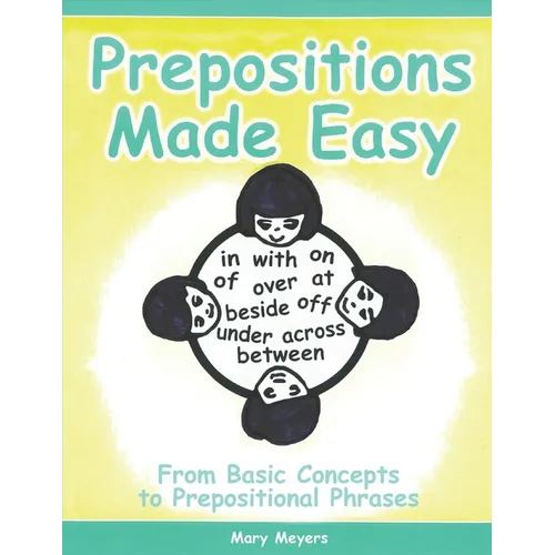 Prepositions Made Easy: From Basic Concepts to Prepositional Phrases