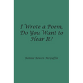 I Wrote a Poem, Do You Want to Hear It?