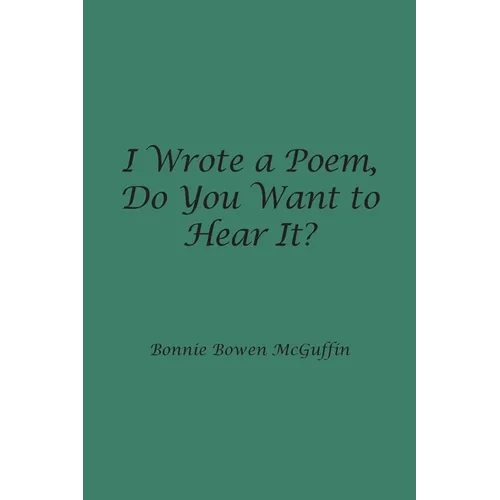 I Wrote a Poem, Do You Want to Hear It?