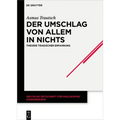 Der Umschlag von allem in nichts