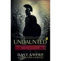 Undaunted: Dark Tales of Courage Witnessed Through The Eyes of a Homicide Detective