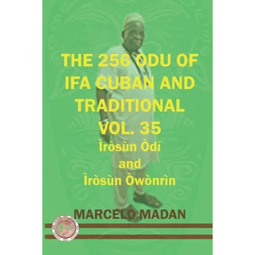 The 256 Odu Ifa Cuban and Traditional Vol. 35 Irosun Odi and Irosun Owonrin