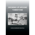 Growing Up Around Tombstone