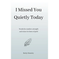 I Missed You Quietly Today