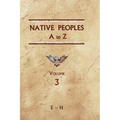 Native Peoples A to Z (Volume Three): A Reference Guide to Native Peoples of the Western Hemisphere