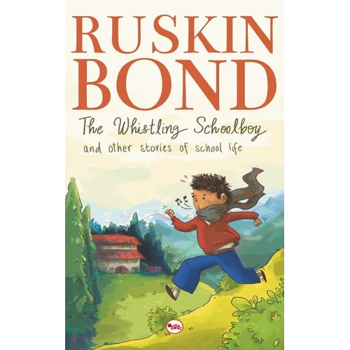 The Whistling School Boy And Other Stories Of School Life