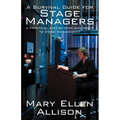 A Survival Guide for Stage Managers: A Practical Step-By-Step Handbook to Stage Management