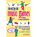 101 Music Games for Children: Fun and Learning with Rhythm and Song