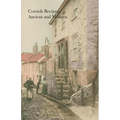 Cornish Recipes...Ancient and Modern