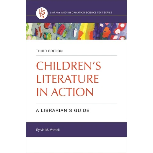 Children's Literature in Action: A Librarian's Guide