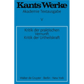 Kritik der praktischen Vernunft. Kritik der Urteilskraft