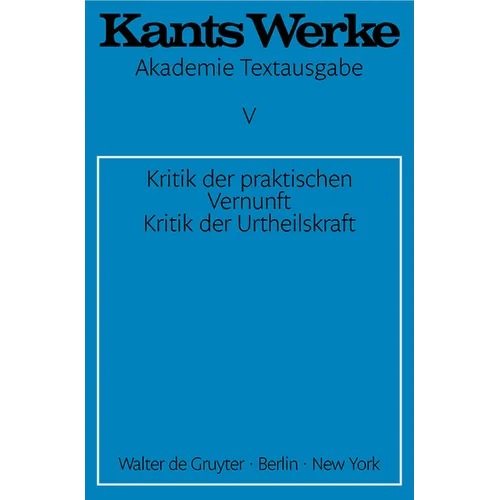 Kritik der praktischen Vernunft. Kritik der Urteilskraft