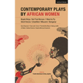 Contemporary Plays by African Women: Niqabi Ninja; Not That Woman; I Want to Fly; Silent Voices; Unsettled; Mbuzeni; Bonganyi