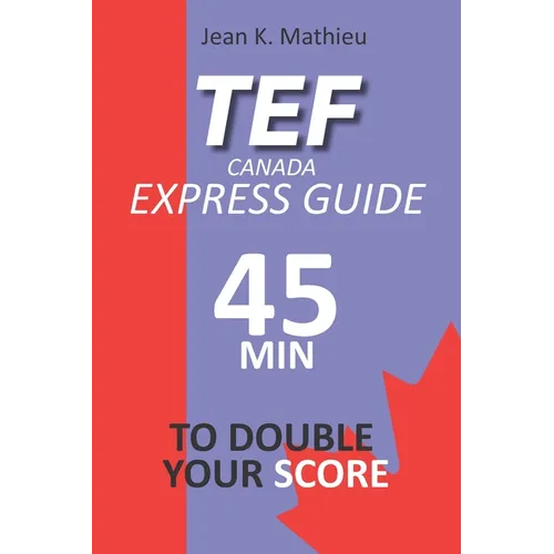 Tef Canada Express Guide: 45 Minutes To Double Your Score