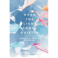 When the Light Comes Quietly: Reflections on Loss, Healing, and the God Who Stays