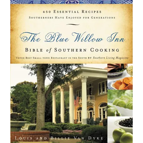 The Blue Willow Inn Bible of Southern Cooking