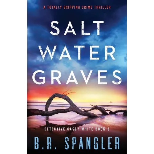 Saltwater Graves: A totally gripping crime thriller