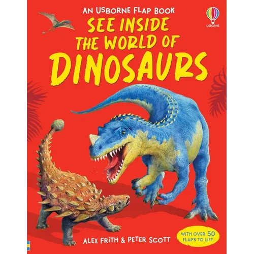 See Inside the World of Dinosaurs