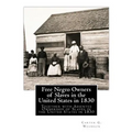 Free Negro Owners of Slaves in the United States in 1830: Together with Absentee Ownership of Slaves in the United States in 1830