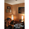 How to Bury a Boy at Sea