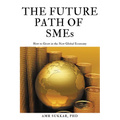 The Future Path of SMEs: How to Grow in the New Global Economy