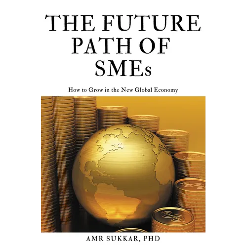 The Future Path of SMEs: How to Grow in the New Global Economy