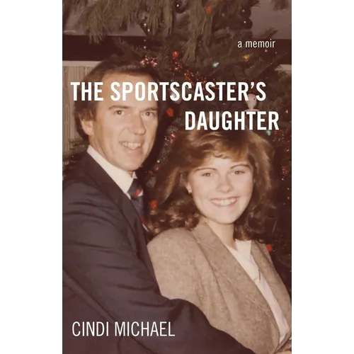 The Sportscaster's Daughter: A Memoir