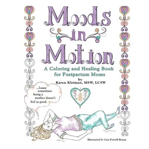 Moods in Motion: A coloring and healing book for postpartum moms