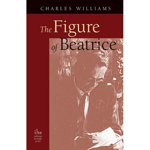 The Figure of Beatrice: A Study in Dante