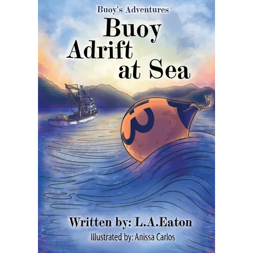 Buoy Adrift at Sea: Buoy's Adventures: Buoy's Adventures