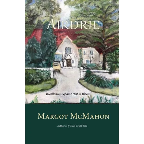 Airdrie: Recollections of an Artist in Bloom