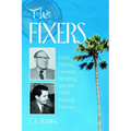 The Fixers: Eddie Mannix, Howard Strickling and the MGM Publicity Machine