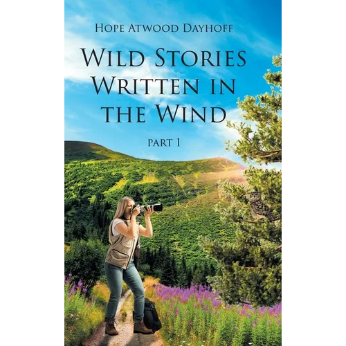 Wild Stories Written in the Wind: Part 1